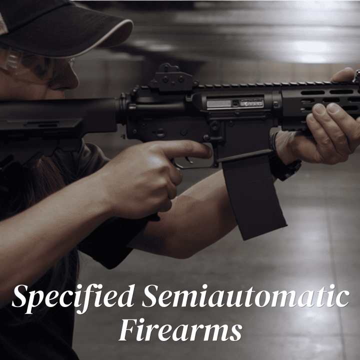 Specified Semiautomatic Firearms